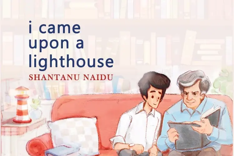 Book Review, I came upon a lighthouse by Shantanu Naidu